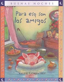 Para eso son los amigos/ That's What Friends are For (Buenas Noches/ Good Night) (Spanish Edition)