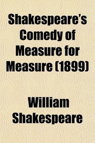 Shakespeare's Comedy of Measure for Measure (1899)