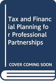 Tax and Financial Planning for Professional Partnerships (Butterworths tax management series)