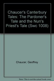 Chaucer's Canterbury Tales: The Pardoner's Tale and the Nun's Priest's Tale (Swc 1008)