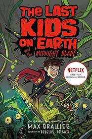 Last Kids on Earth & the Midnight Blade (Last Kids on Earth, Bk 5)