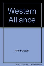 The Western Alliance: European-American Relations Since 1945 (Western Alliance Clh)