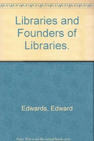 Libraries and Founders of Libraries.