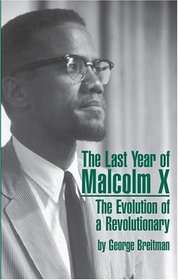 Last Year of Malcolm X: The Evolution of a Revolutionary