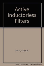 Active Inductorless Filters (IEEE Press selected reprint series)