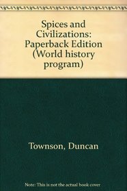 Spices and Civilizations (Greenhaven World History Program)