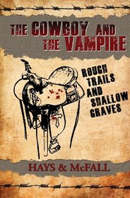 The Cowboy and the Vampire: Rough Trails and Shallow Graves (The Cowboy and the Vampire Collection) (Volume 3)