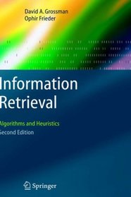 Information Retrieval : Algorithms and Heuristics (The Kluwer International Series on Information Retrieval)