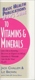 User's Guide to Vitamins & Minerals: Basic Health Publications (Basic Health Publications User's Guide)