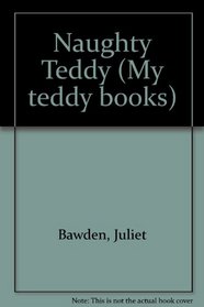 Naughty Teddy (My teddy books)