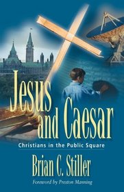 Jesus And Caesar: Christians In The Public Square