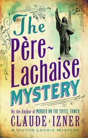 The Pere-Lachaise Mystery (A Victor Legris Mystery)