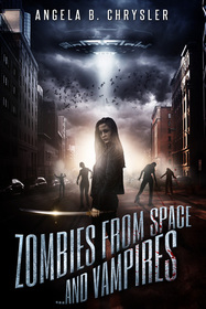 Zombies From Space...and Vampires (Volume 1)