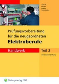 Prfungsvorbereitung fr die neugeordneten Elektroberufe 2