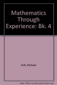 Mathematics Through Experience: Bk. 4