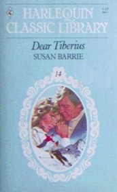 Dear Tiberius (Harlequin Classic Library, No 14)