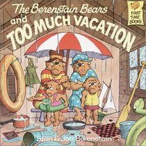 The Berenstain Bears and Too Much Vacation (Berenstain Bears)