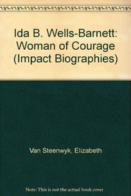 Ida B. Wells-Barnett: Woman of Courage (Impact Biographies)