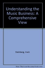 Understanding the Music Business: A Comprehensive View