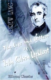 The Life and Letters of John Gibson Lockhart: Volume 1