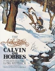 The Authoritative Calvin and Hobbes: Includes Cartoons from Yukon Ho and Weirdos from Another Planet