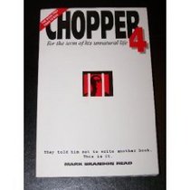 Chopper 4: For the term of his unnatural life : more confessions of Mark Brandon Read