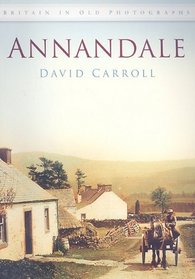 Annandale (Britain in Old Photographs (History Press))