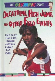 Decathlon, High Jump, other Other Field Events (The Olympic Sports)