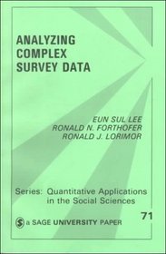 Analyzing Complex Survey Data (Quantitative Applications in the Social Sciences)