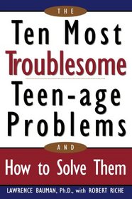 The Ten Most Troublesome Teen-Age Problems: And How to Solve Them