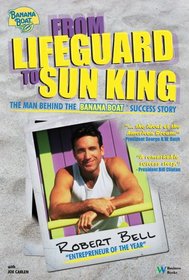 From Lifeguard to Sun King: The Man Behind the Banana Boat Success Story