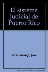 El Sistema Judicial de Puerto Rico (Spanish Edition)