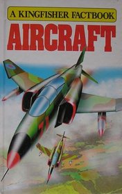 Aircraft (A Kingfisher factbook)