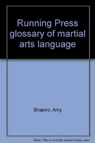 Running Press glossary of martial arts language