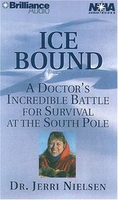 Ice Bound : A Doctor's Incredible Battle for Survival at the South Pole (Nova Audio Books)