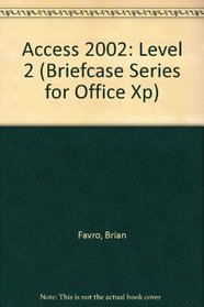 Access 2002: Level 2 (Briefcase Series for Office Xp)