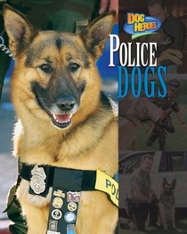 Police Dogs (Dog Heroes)