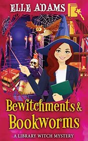 Bewitchments & Bookworms (A Library Witch Mystery)
