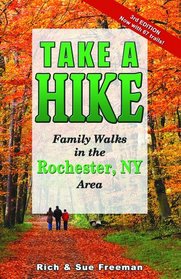 Take A Hike - Family Walks in the Rochester, NY Area (Third Edition)