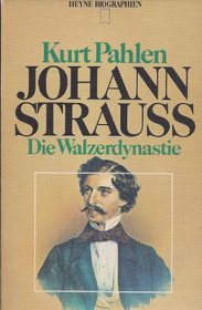 Johann Strauss: Die Walzerdynastie (Heyne-Biographien ; 17) (German Edition)