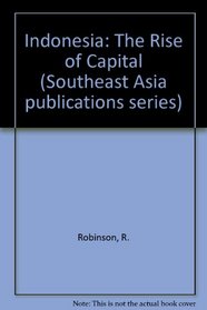 Indonesia: The Rise of Capital (Asian Studies Association of Australia, No 13)