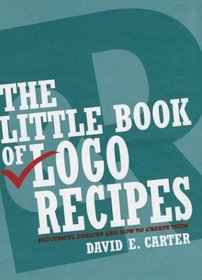 The Little Book of Logo Recipes : Successful Designs and How to Create Them