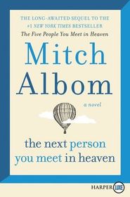 The Next Person You Meet in Heaven (Five People You Meet in Heaven, Sequel) (Larger Print)