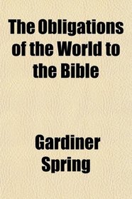 The Obligations of the World to the Bible