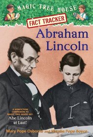 Abraham Lincoln: A Nonfiction Companion to Abe Lincoln at Last! (Magic Tree House Fact Finder, No 25)