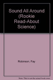 Sound All Around (Rookie Read-About Science)