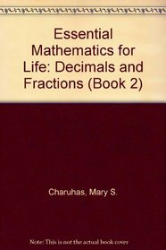 Essential Mathematics for Life: Decimals and Fractions (Book 2)