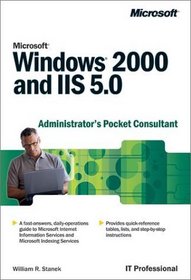 Microsoft Windows 2000 and IIS 5.0 Administrator's Pocket Consultant