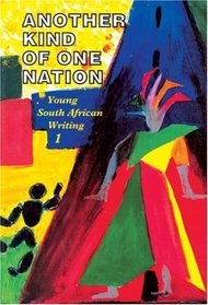 Another Kind of One Nation (Young South African Writing)
