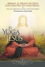 El Yoga de Jesús - The Yoga of Jesus, Spanish (Spanish Edition)